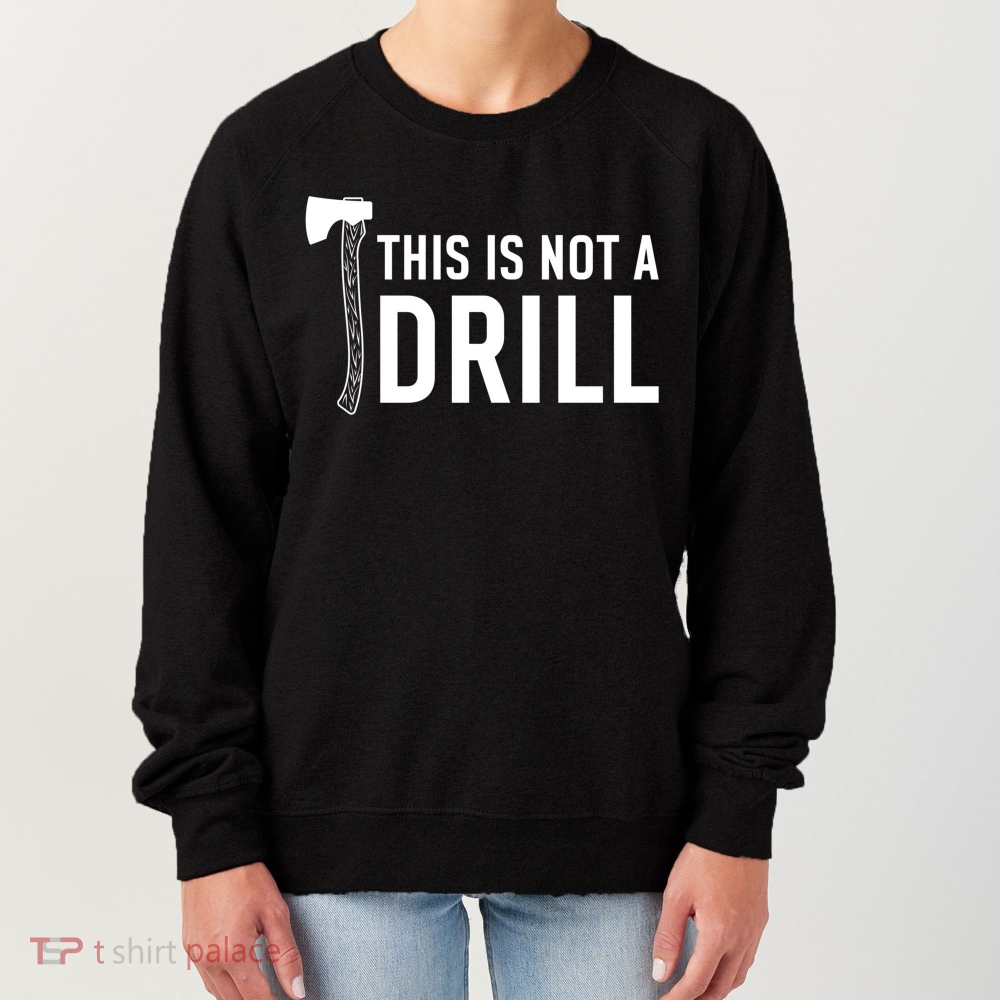 This Is Not A Drill Novelty Tools Great Gift Women's Sweatshirt