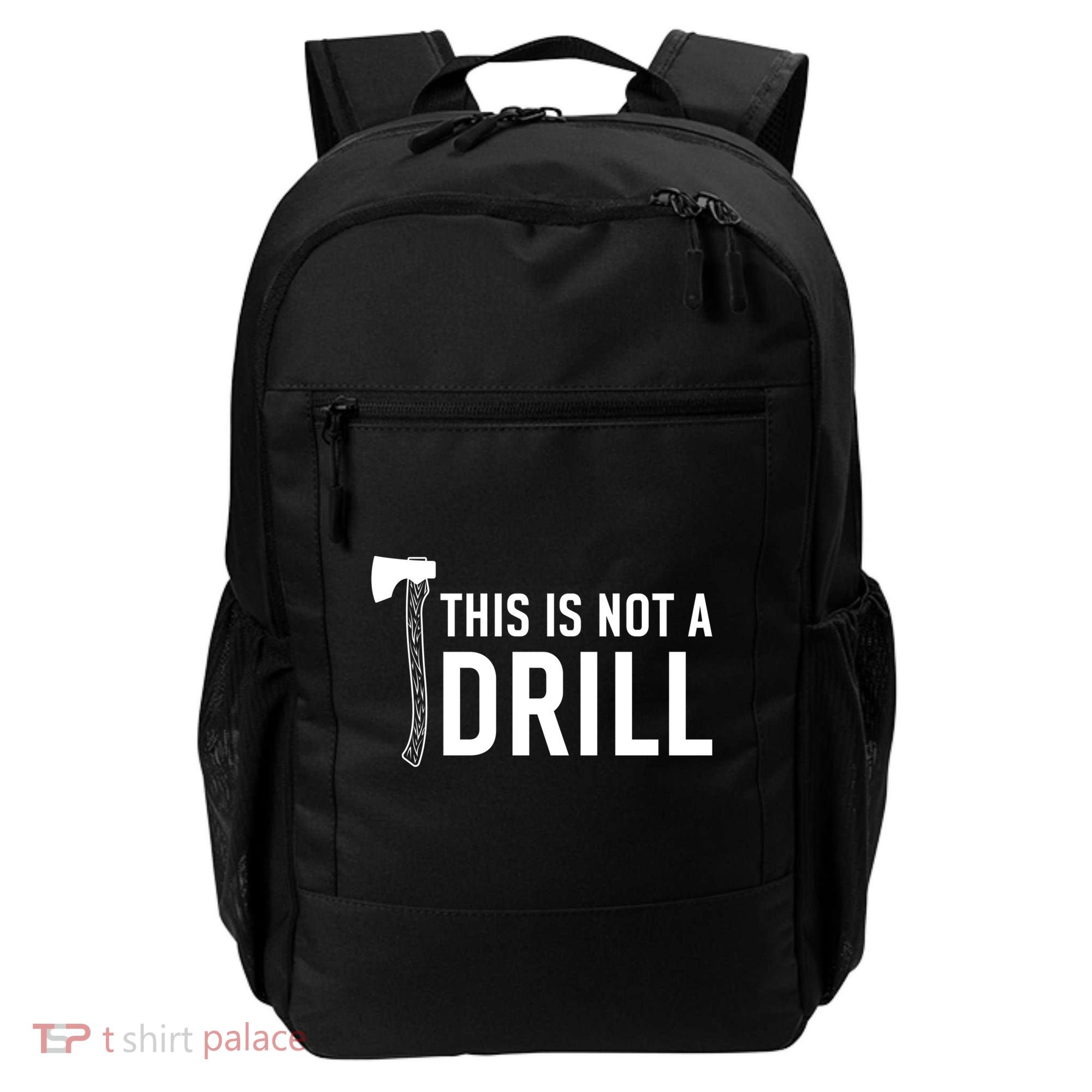 This Is Not A Drill Novelty Tools Great Gift Backpack
