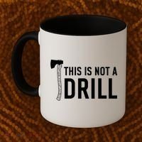 This Is Not A Drill Novelty Tools Great Gift Coffee Mug thumb 2