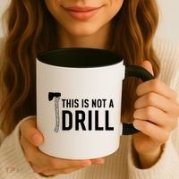This Is Not A Drill Novelty Tools Great Gift Coffee Mug thumb 3