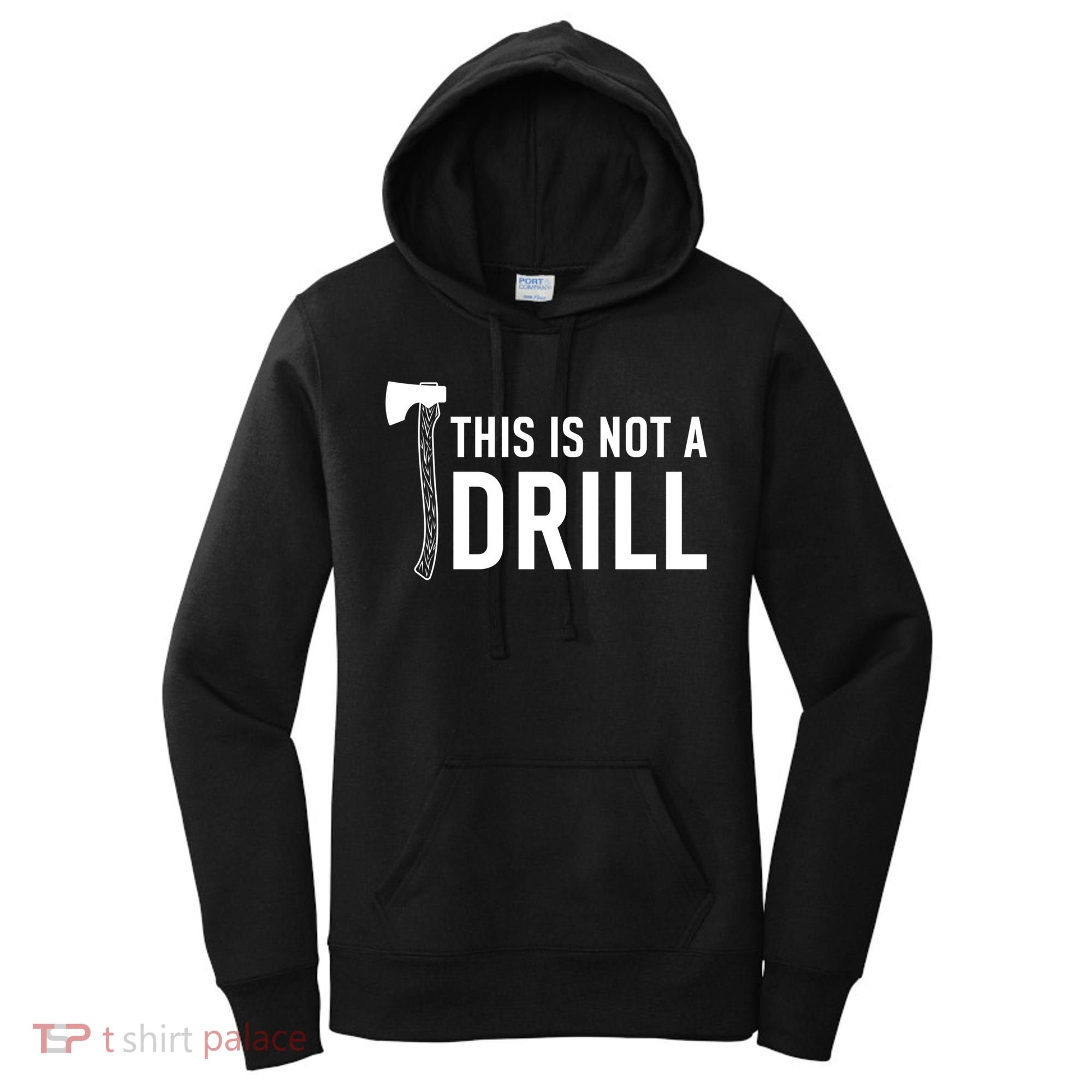 This Is Not A Drill Novelty Tools Great Gift Women's Hoodie