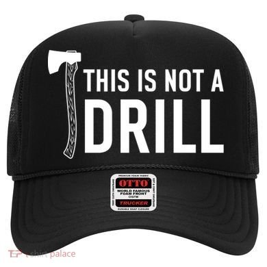 This Is Not A Drill Novelty Tools Great Gift Hat