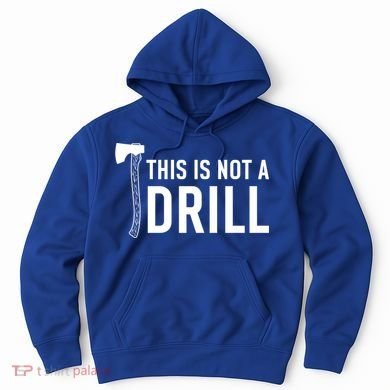 This Is Not A Drill Novelty Tools Great Gift Hoodie