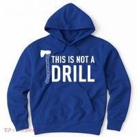 This Is Not A Drill Novelty Tools Great Gift Hoodie thumb 0