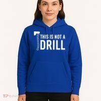 This Is Not A Drill Novelty Tools Great Gift Hoodie thumb 5