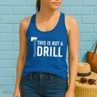 This Is Not A Drill Novelty Tools Great Gift Women's Tank Top thumb 2