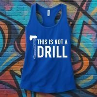 This Is Not A Drill Novelty Tools Great Gift Women's Tank Top thumb 3
