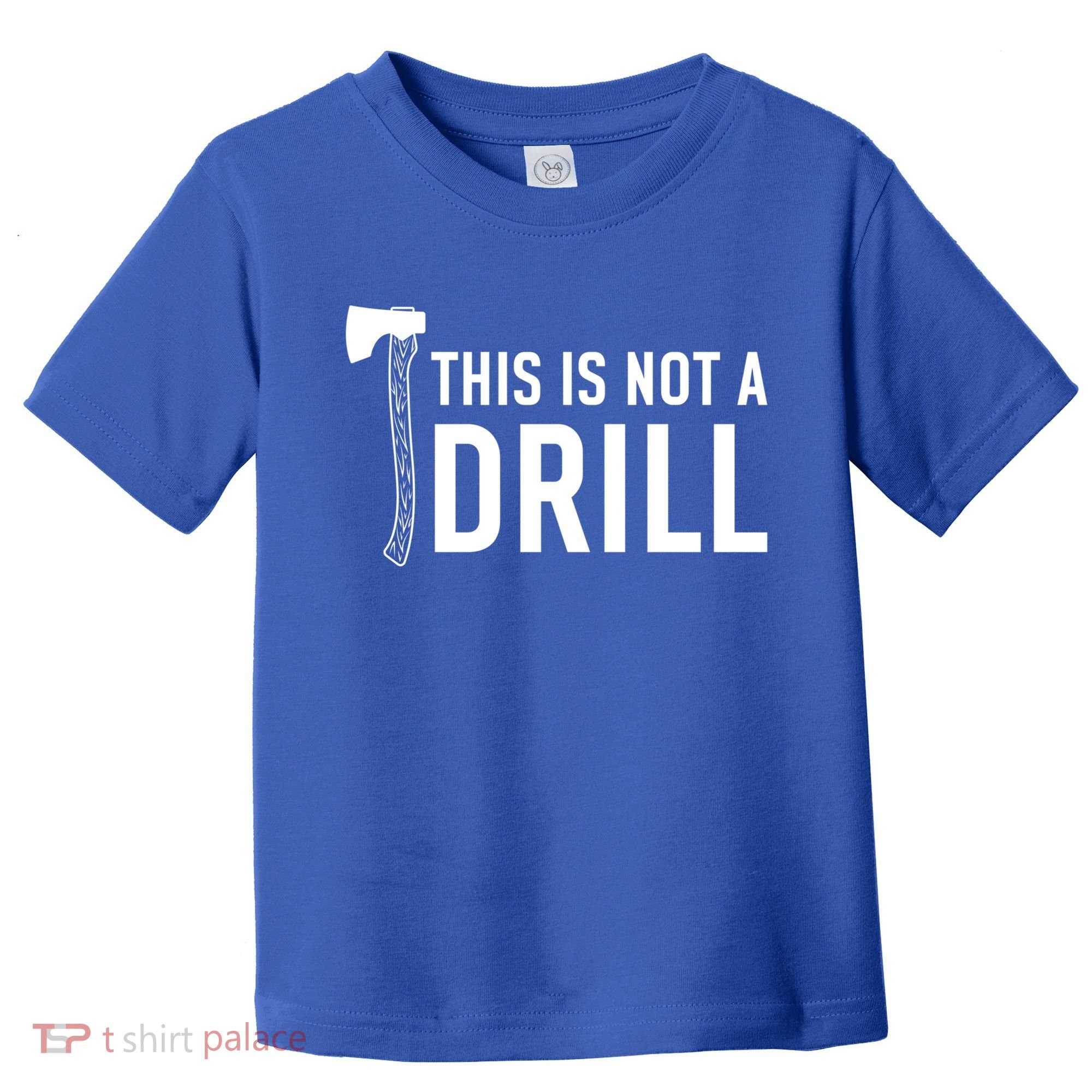 This Is Not A Drill Novelty Tools Great Gift Toddler T-Shirt