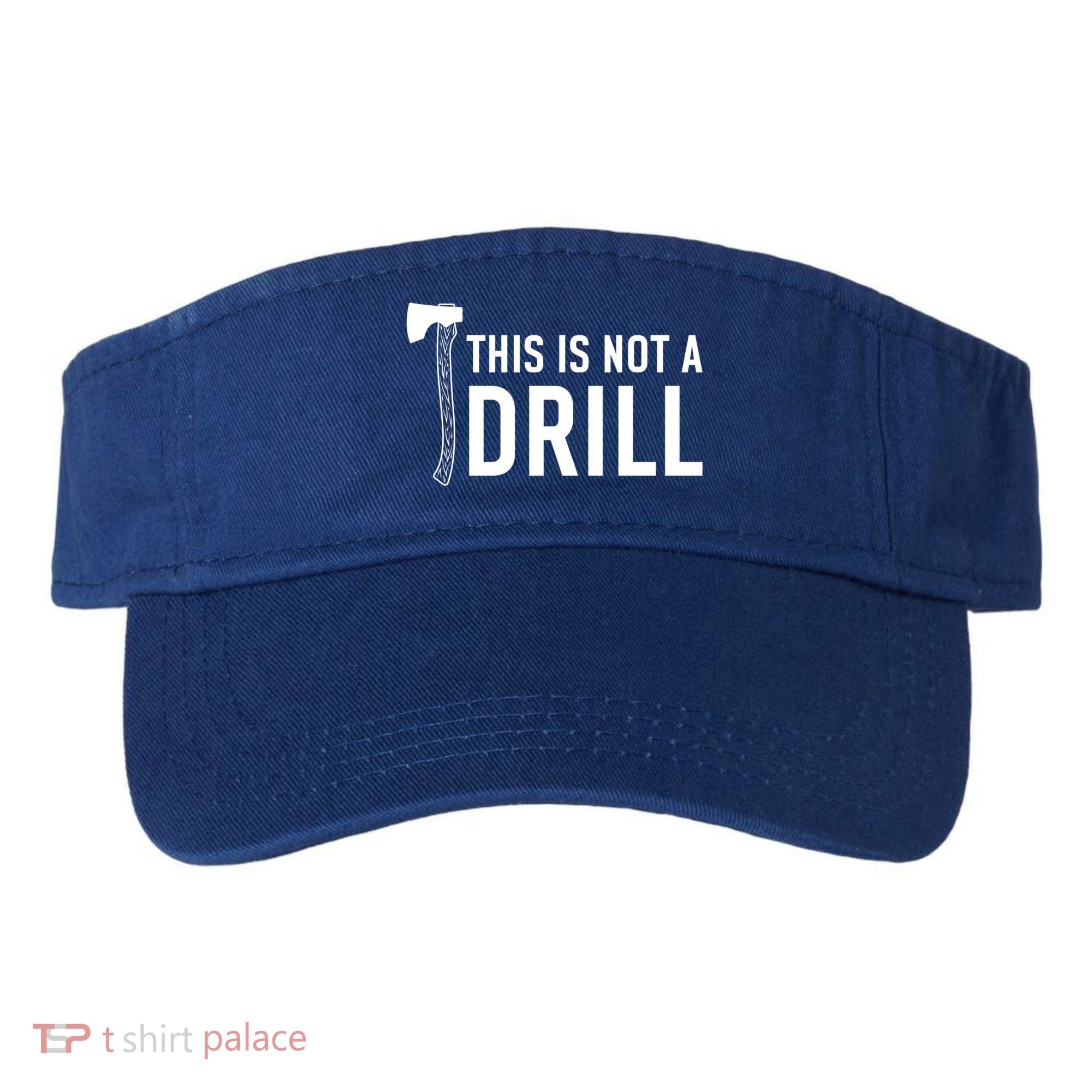 This Is Not A Drill Novelty Tools Great Gift Visor