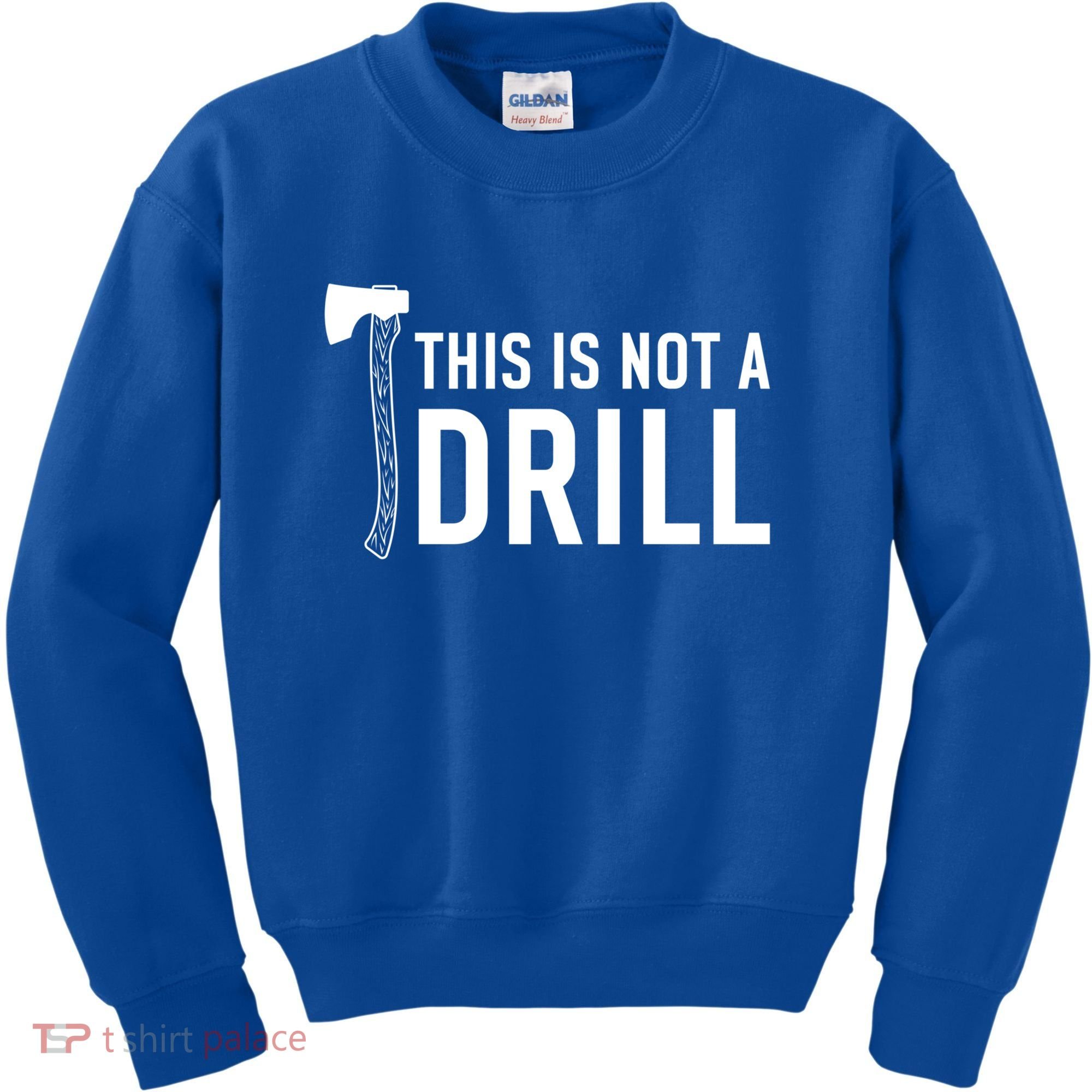This Is Not A Drill Novelty Tools Great Gift Kids Sweatshirt