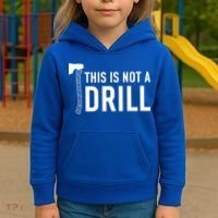 This Is Not A Drill Novelty Tools Great Gift Kids Hoodie thumb 3