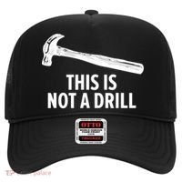 This Is Not A Drill Gift Funny Carpenter Gift Hat thumb 0
