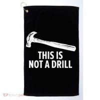 This Is Not A Drill Gift Funny Carpenter Gift Golf Towel thumb 0