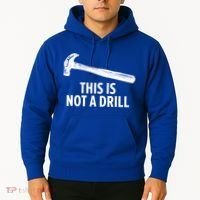 This Is Not A Drill Gift Funny Carpenter Gift Hoodie thumb 2