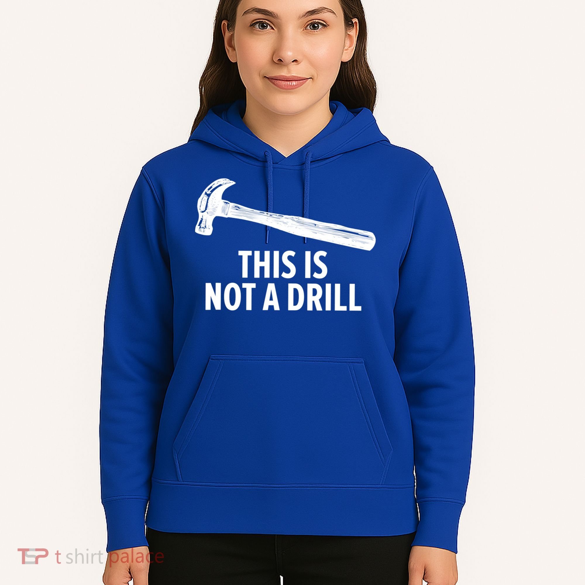 This Is Not A Drill Gift Funny Carpenter Gift Hoodie