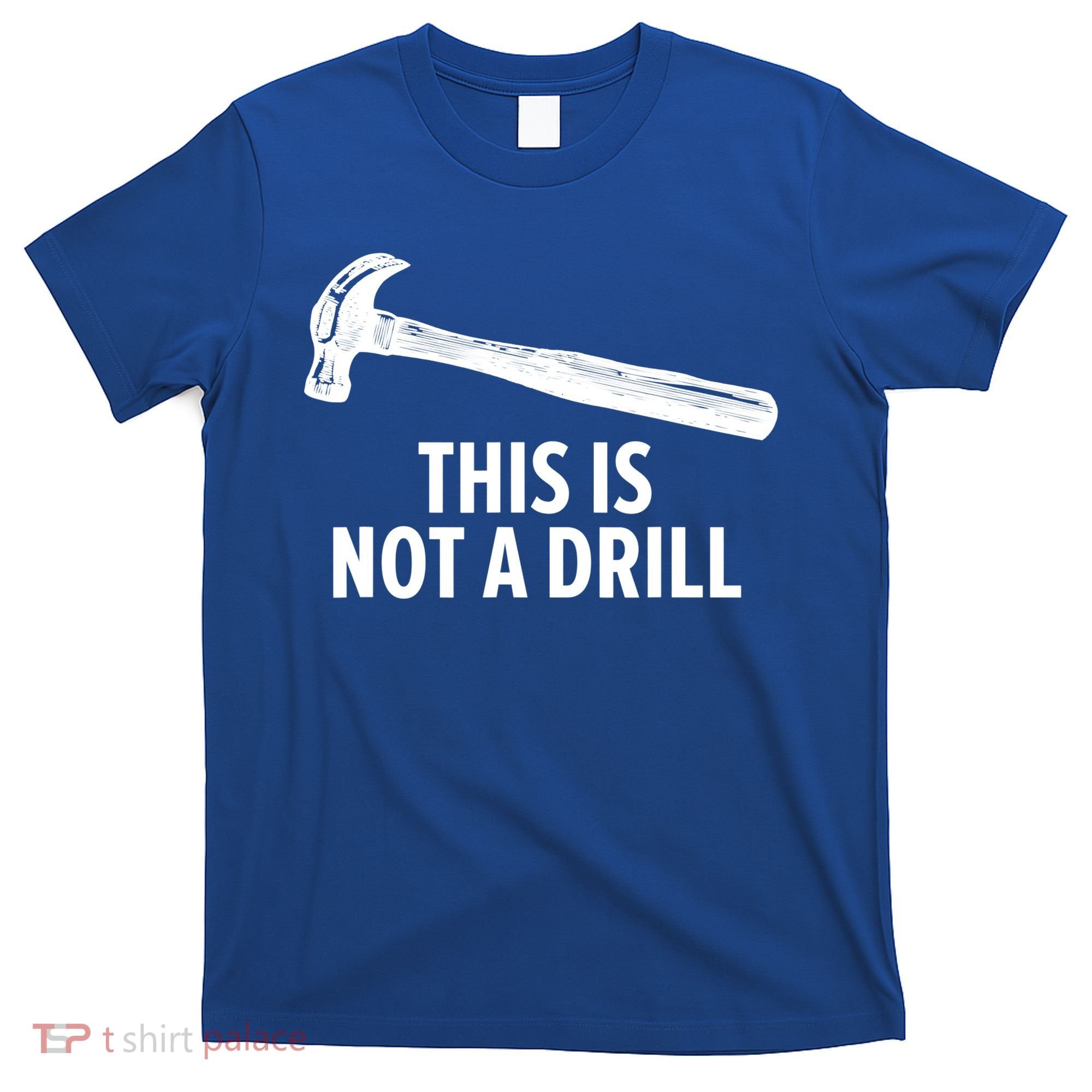 This Is Not A Drill Gift Funny Carpenter Gift T-Shirt