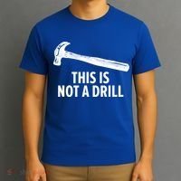 This Is Not A Drill Gift Funny Carpenter Gift T-Shirt thumb 3