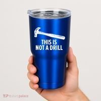 This Is Not A Drill Gift Funny Carpenter Gift Tumbler thumb 2