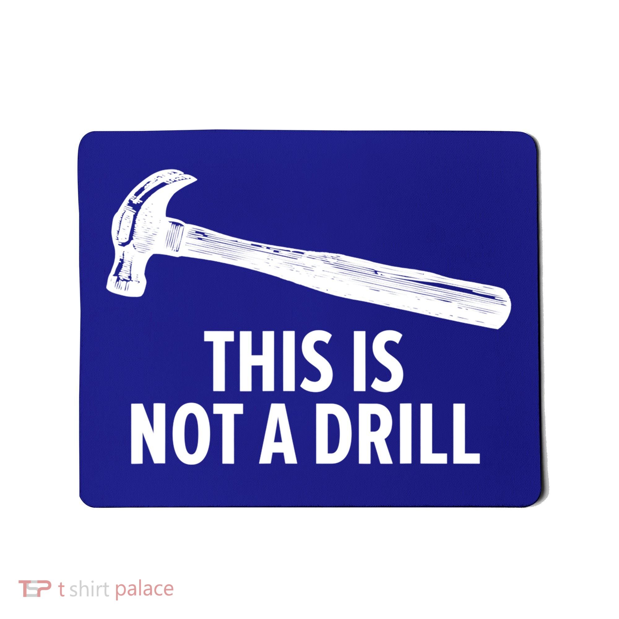 This Is Not A Drill Gift Funny Carpenter Gift Mousepad