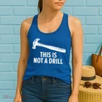 This Is Not A Drill Gift Funny Carpenter Gift Women's Tank Top thumb 2