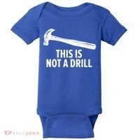 This Is Not A Drill Gift Funny Carpenter Gift Baby Bodysuit thumb 0