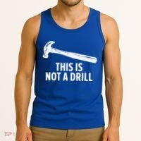 This Is Not A Drill Gift Funny Carpenter Gift Tank Top thumb 3