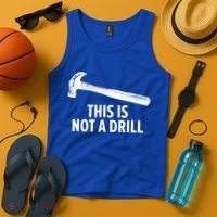 This Is Not A Drill Gift Funny Carpenter Gift Tank Top thumb 4