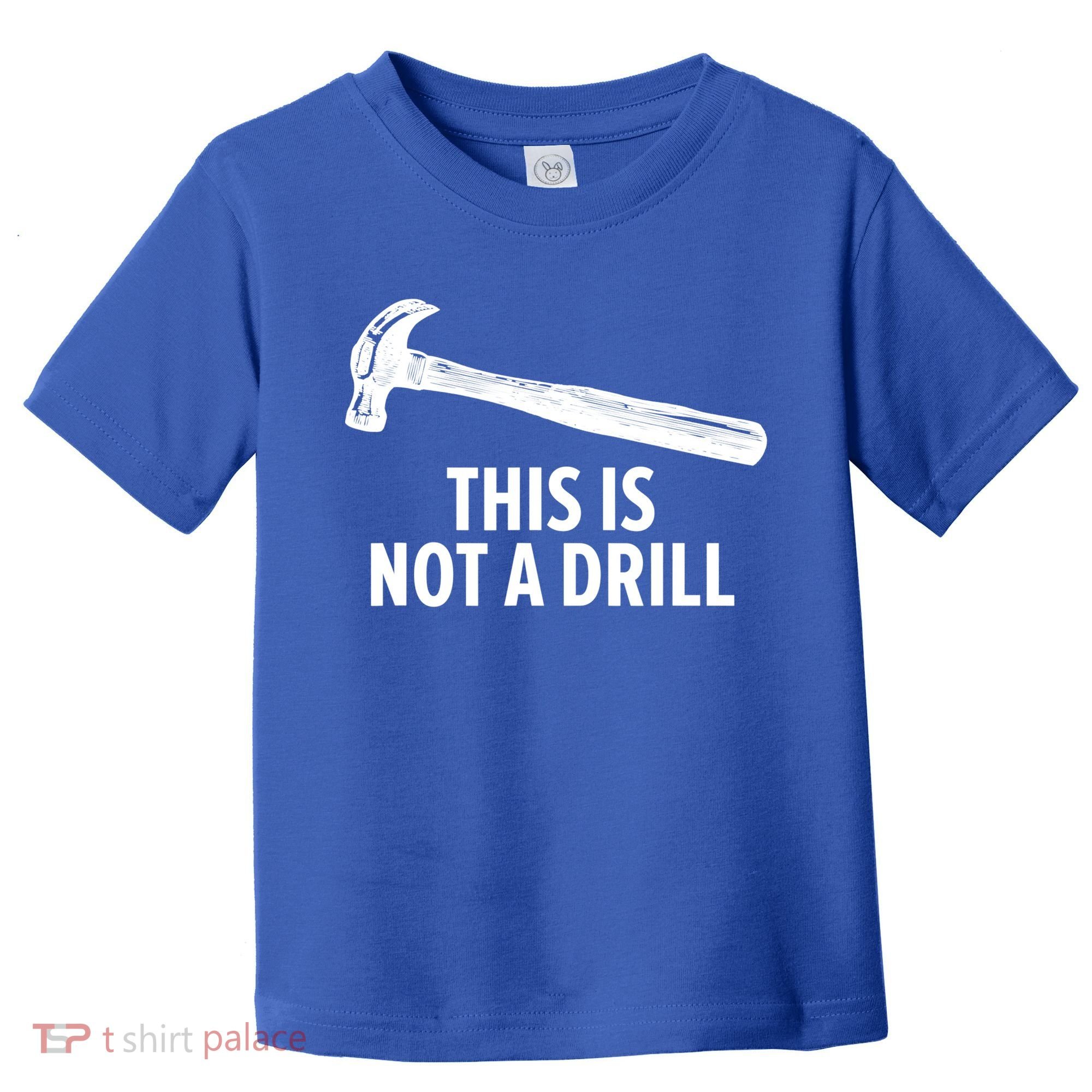 This Is Not A Drill Gift Funny Carpenter Gift Toddler T-Shirt