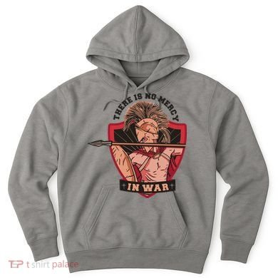 There Is No Mercy In War Hoodie