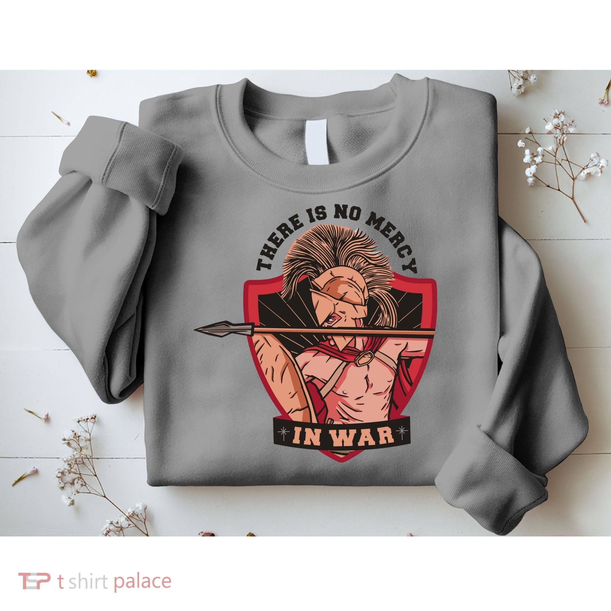 There Is No Mercy In War Sweatshirt
