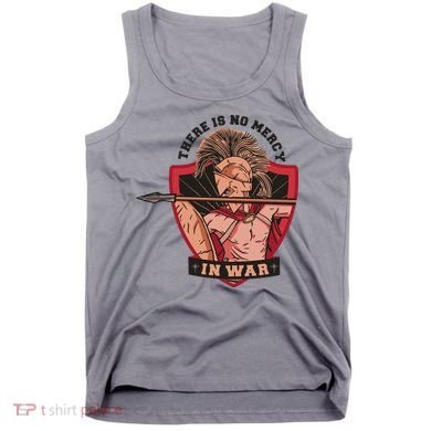 There Is No Mercy In War Tank Top
