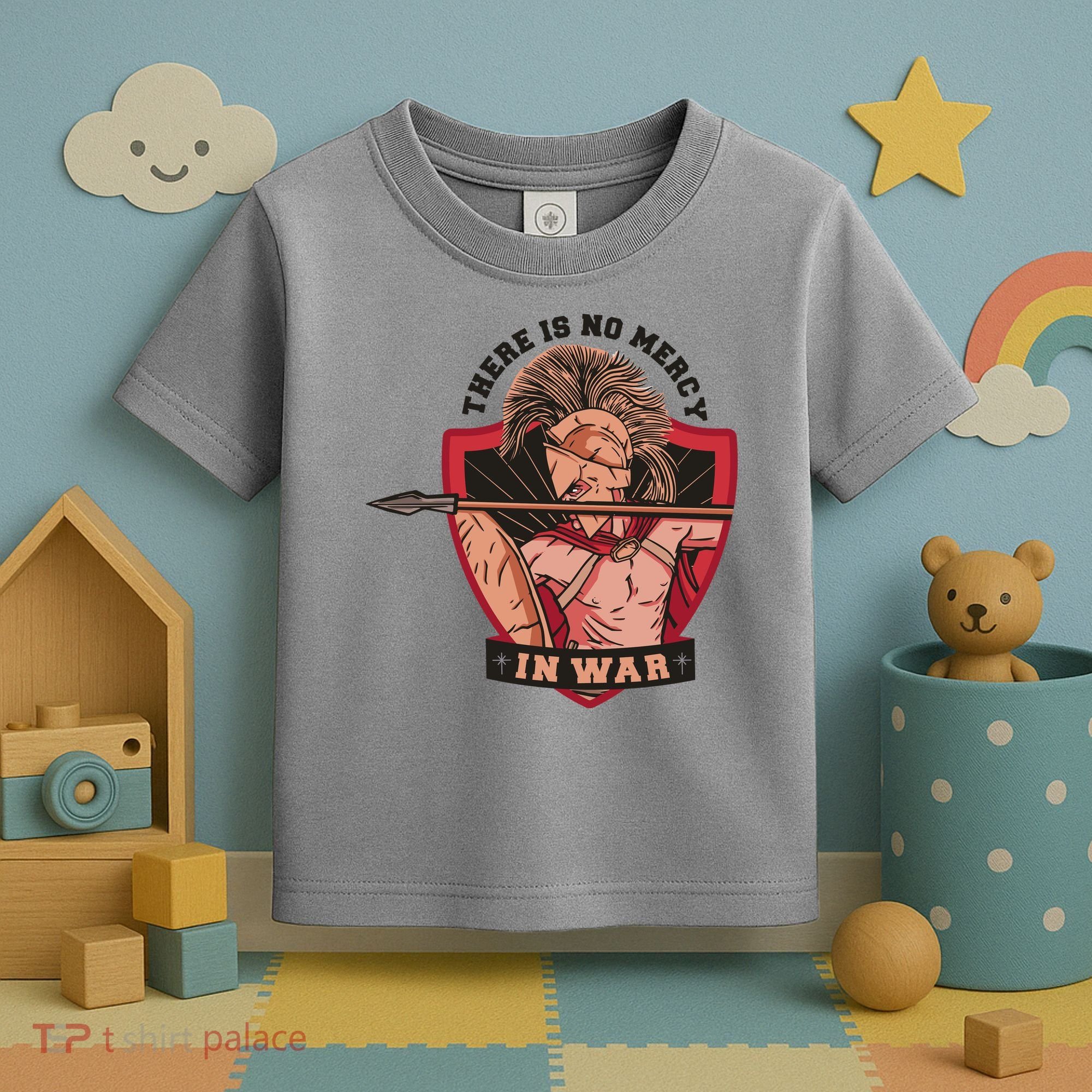 There Is No Mercy In War Toddler T-Shirt