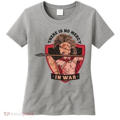 There Is No Mercy In War Women's T-Shirt