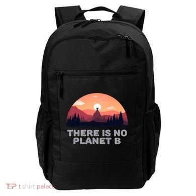 There Is No Planet B Save The Environt Save Earth Gift Backpack
