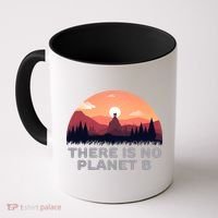 There Is No Planet B Save The Environt Save Earth Gift Coffee Mug thumb 0