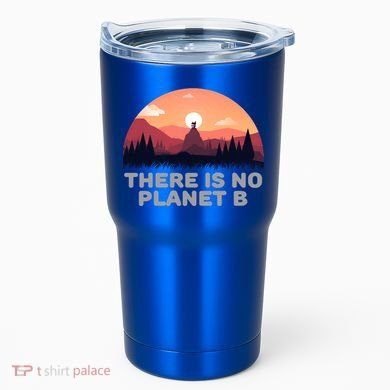 There Is No Planet B Save The Environt Save Earth Gift Tumbler