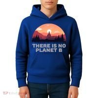 There Is No Planet B Save The Environt Save Earth Gift Kids Hoodie thumb 4
