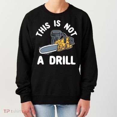 This Is Not A Drill Chainsaw Funny Cringe Dad Joke Gift Women's Sweatshirt