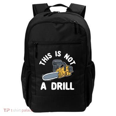 This Is Not A Drill Chainsaw Funny Cringe Dad Joke Gift Backpack