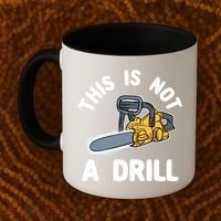 This Is Not A Drill Chainsaw Funny Cringe Dad Joke Gift Coffee Mug thumb 2