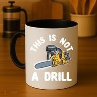 This Is Not A Drill Chainsaw Funny Cringe Dad Joke Gift Coffee Mug thumb 4