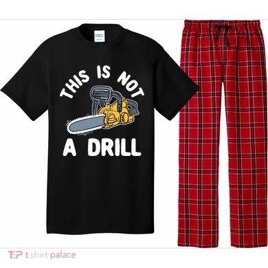 This Is Not A Drill Chainsaw Funny Cringe Dad Joke Gift Pajama Set