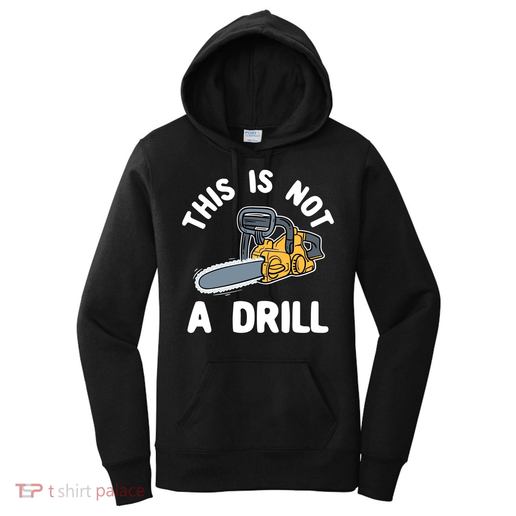This Is Not A Drill Chainsaw Funny Cringe Dad Joke Gift Women's Hoodie