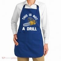 This Is Not A Drill Chainsaw Funny Cringe Dad Joke Gift Apron thumb 2