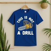 This Is Not A Drill Chainsaw Funny Cringe Dad Joke Gift T-Shirt thumb 2