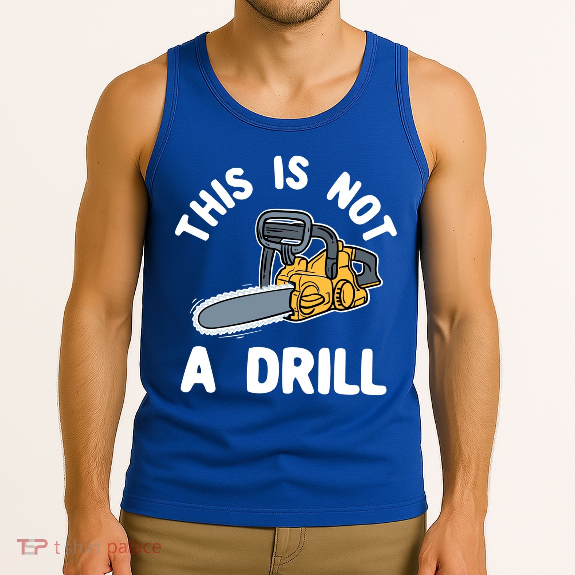 This Is Not A Drill Chainsaw Funny Cringe Dad Joke Gift Tank Top