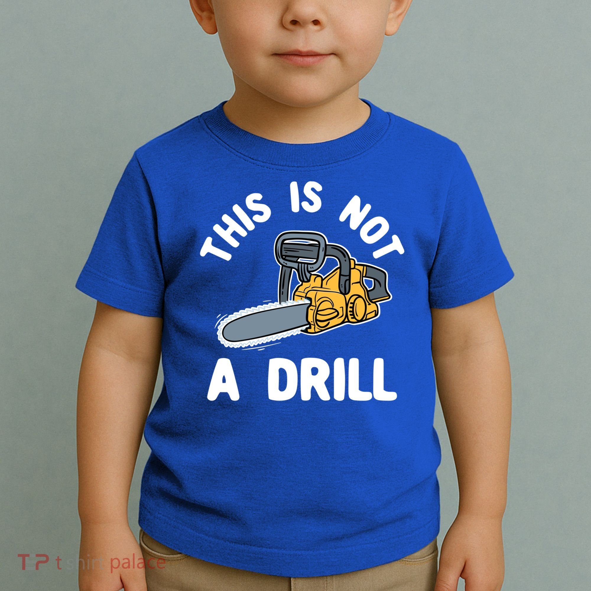 This Is Not A Drill Chainsaw Funny Cringe Dad Joke Gift Toddler T-Shirt