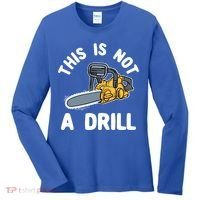 This Is Not A Drill Chainsaw Funny Cringe Dad Joke Gift Women's Long Sleeve Shirt thumb 0