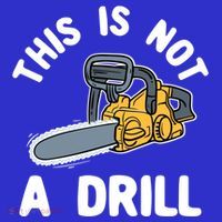 This Is Not A Drill Chainsaw Funny Cringe Dad Joke Gift Women's T-Shirt thumb 6