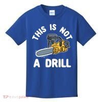 This Is Not A Drill Chainsaw Funny Cringe Dad Joke Gift Kids T-Shirt thumb 0
